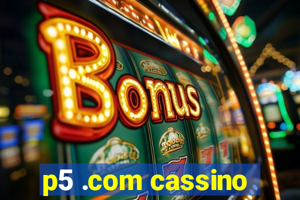 p5 .com cassino